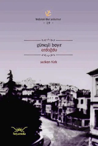 Güneşli Bayır Erdoğdu – Serkan Türk – Heyamola Yayınları kitap kapağı