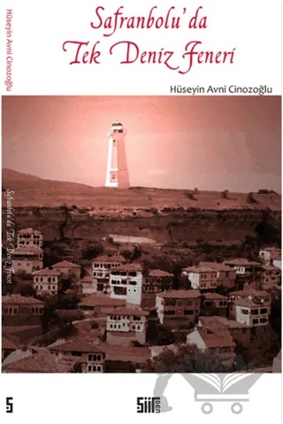 Safranbolu'da Tek Deniz Feneri – Hüseyin Avni Cinozoğlu – Şiirden Yayıncılık kitap kapağı