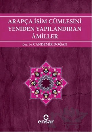Arapça İsim Cümlesini Yeniden Yapılandıran Amiller – Candemir Doğan – Ensar Neşriyat kitap kapağı