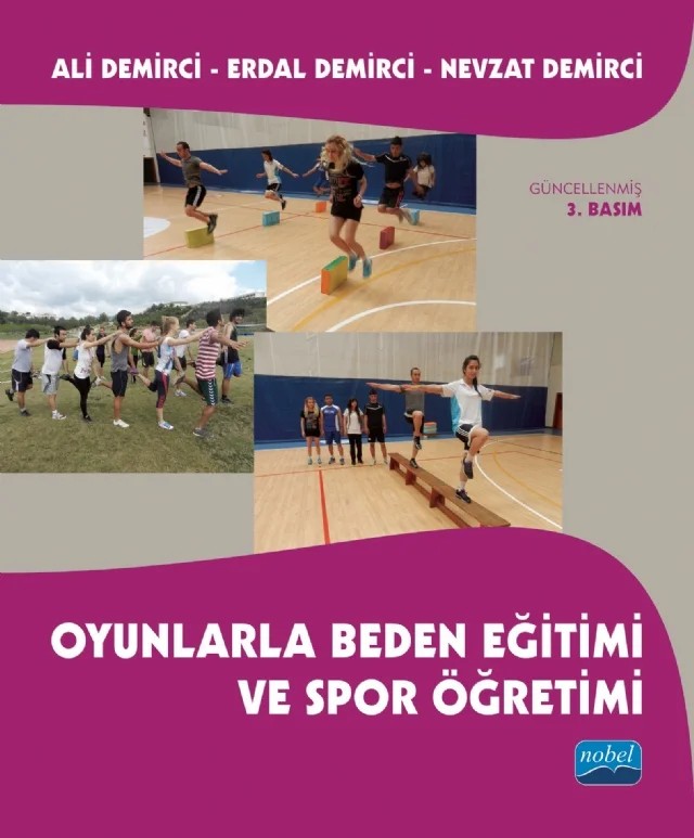 Oyunlarla Beden Eğitimi ve Spor Öğretimi – Ali Demirci, Erdal Demirci, Nevzat DEMİRCİ – Nobel Akademik Yayıncılık kitap kapağı