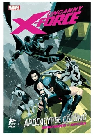 Uncanny X-Force Cilt 1 – Rick Remender – Çizgi Düşler Yayınevi kitap kapağı