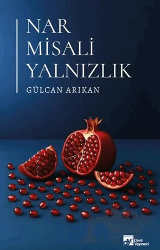 Nar Misali Yalnızlık – Gülcan Arıkan – Divit Kitabevi kitap kapağı