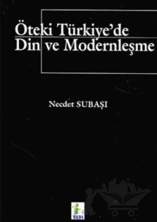 Öteki Türkiye’de Din ve Modernleşme – Necdet Subaşı – Vadi Yayınları kitap kapağı