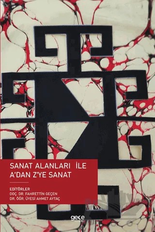 Sanat Alanları ile A’dan Z’ye Sanat – Ahmet Aytaç, Fahrettin Geçen – Gece Kitaplığı kitap kapağı