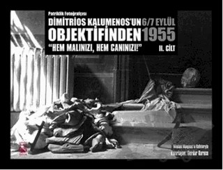 Patriklik Fotoğrafçısı Dimitros Kalumenos'un Objektifinden 6/7 Eylül 1955 2. Cilt – Kolektif – İstos Yayıncılık kitap kapağı