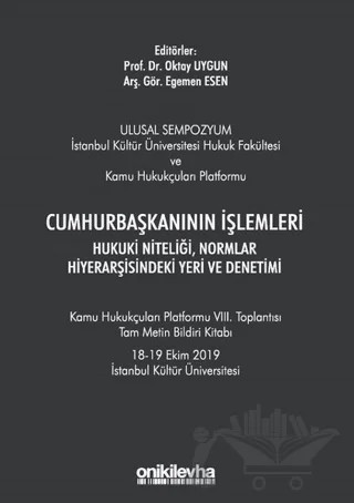 Cumhurbaşkanının İşlemleri Hukuki Niteliği, Normlar Hiyerarşisindeki Yeri ve Denetimi – Egemen Esen, Oktay Uygun – On İki Levha Yayınları kitap kapağı