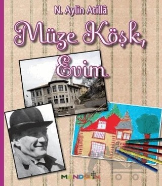 Müze Köşk, Evim – N. Aylin Atilla – Mandolin Yayınları kitap kapağı