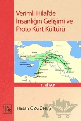 Verimli Hilal’de İnsanlığın Gelişimi ve Proto Kürt Kültürü – Hasan Özgüneş – Töz Yayınları kitap kapağı