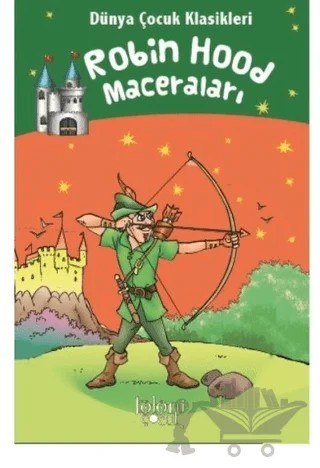 Robin Hood Maceraları - Dünya Çocuk Klasikleri – Howard Pyle – Koloni Çocuk kitap kapağı