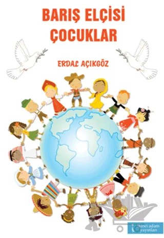 Barış Elçisi Çocuklar – Erdal Açıkgöz – İkinci Adam Yayınları kitap kapağı