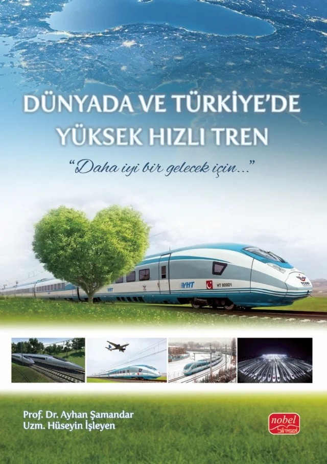 Dünyada ve Türkiye’de Yüksek Hızlı Tren – Ayhan Şamandar, Hüseyin İşleyen – Nobel Bilimsel Eserler kitap kapağı