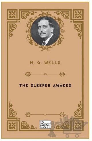 The Sleeper Awakes – H. G. Wells – Paper Books kitap kapağı