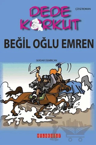 Dede Korkut - Beğil Oğlu Emren – Serdar Demircan – Bilgeoğuz Yayınları kitap kapağı