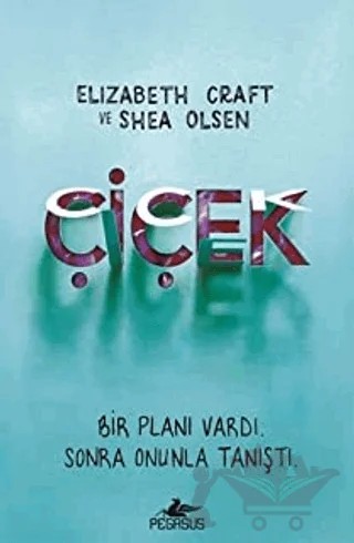 Çiçek – Elizabeth Craft, Shea Olsen – Pegasus Yayınları kitap kapağı