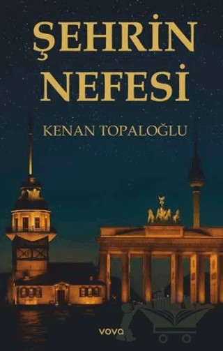 Şehrin Nefesi – Kenan Topaloğlu – Vova Yayınları kitap kapağı