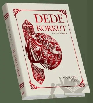Dede Korkut: Şamanların Sırrı – Bartu Bölükbaşı – Presstij Kitap kitap kapağı