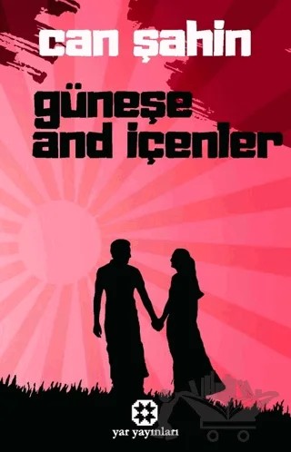 Güneşe And İçenler – Can Şahin – Yar Yayınları kitap kapağı