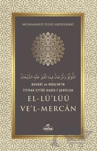 Buhari ve Müslim'in İttifak Ettiği Hadis-i Şerifler El-Lü'lüü Ve'l Mercan – Muhammed Fuad Abdülbaki – Ravza Yayınları kitap kapağı