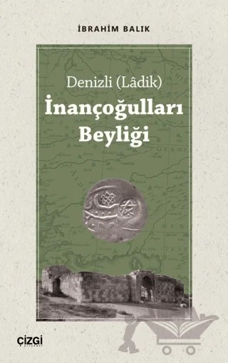 Denizli (Ladik) İnançoğulları Beyliği – İbrahim Balık – Çizgi Kitabevi Yayınları kitap kapağı