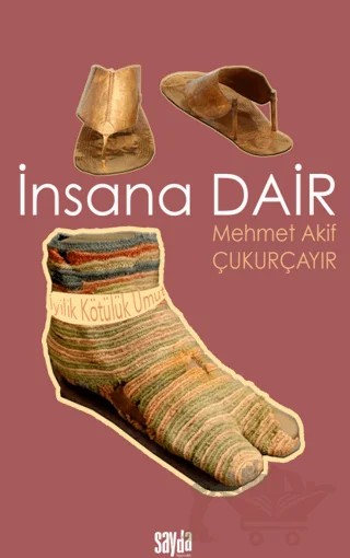 İnsana Dair – Mehmet Akif ÇUKURÇAYIR – Sayda Yayınları kitap kapağı