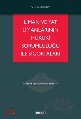 Liman ve Yat Limanlarının Hukuki Sorumluluğu ile Sigortaları – Hikmet Cem Congar – Seçkin Yayıncılık kitap kapağı