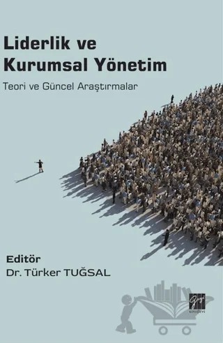Liderlik ve Kurumsal Yönetim – Cemil Örgev, Kurtuluş Yılmaz Genç, Nevra Baker, Nuri Ateş, Serhan Şahinli, Tahir Yeşilada, Türker Tuğsal – Gazi Kitabevi kitap kapağı