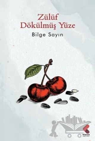 Zülüf Dökülmüş Yüze – Bilge Sayın – Klaros Yayınları kitap kapağı