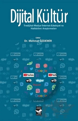 Dijital Kültür – Eray Alpyıldız, Fatih Balcı, Mehmet Özdemir, Sona Rzayeva, Uğur Durmaz, Yücel Özdemir – Arı Sanat Yayınevi kitap kapağı