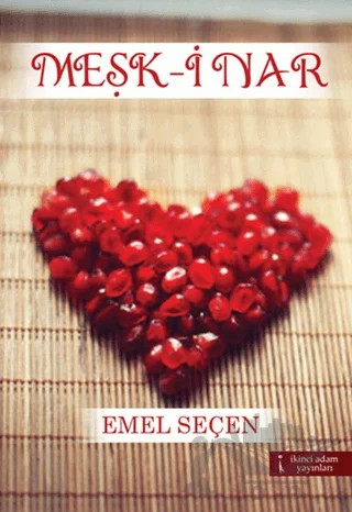 Meşk-i Nar – Emel Seçen – İkinci Adam Yayınları kitap kapağı