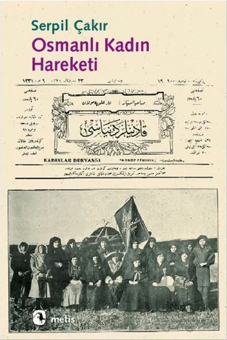 Osmanlı Kadın Hareketi – Serpil Çakır – Metis Yayınları kitap kapağı