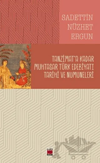 Tanzimat’a Kadar Muhtasar Türk Edebiyatı Tarihi ve Numuneleri – Sadettin Nüzhet Ergun – Elips Kitap kitap kapağı
