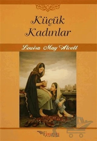 Küçük Kadınlar – Louisa May Alcott – Tulpars Yayınevi kitap kapağı