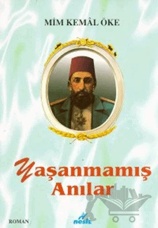 Yaşanmamış Anılar – Mim Kemal Öke – Nesil Yayınları kitap kapağı
