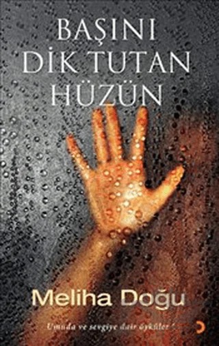 Başını Dik Tutan Hüzün – Meliha Doğru – Cinius Yayınları kitap kapağı
