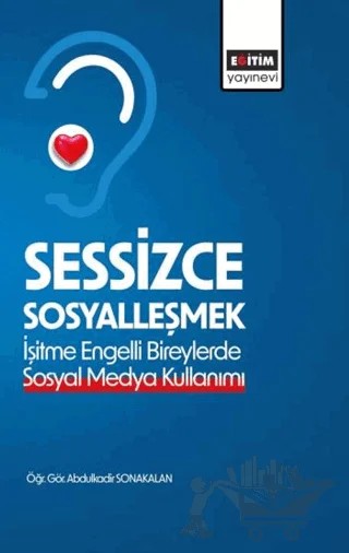 Sessizce Sosyalleşmek – Abdulkadir Sonakalan – Eğitim Yayınevi - Bilimsel Eserler kitap kapağı