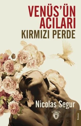 Venüs’ün Acıları Kırmızı Perde – Nicolas Segur – Dorlion Yayınları kitap kapağı