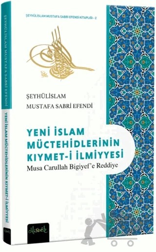 Yeni İslam Müctehidlerinin Kıymet-i İlmiyyesi – Şeyhülislam Mustafa Sabri Efendi – Misvak Neşriyat Yayınevi kitap kapağı