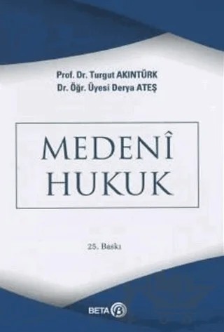 Medeni Hukuk – Derya Ateş, Turgut Akıntürk – Beta Yayınevi kitap kapağı