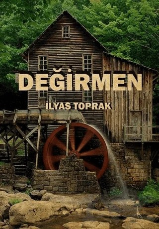 Değirmen – İlyas Toprak – İkinci Adam Yayınları kitap kapağı
