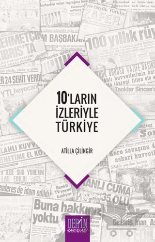 10'ların İzleriyle Türkiye – Atilla Çilingir – Derin Yayınları kitap kapağı
