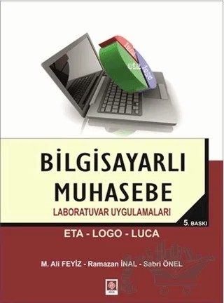 Bilgisayarlı Muhasebe Laboratuvar Uygulamaları – Mehmet Ali Feyiz, Ramazan İnal, Sabri Önel – Ekin Basım Yayın kitap kapağı