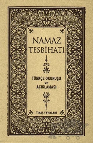 Namaz Tesbihatı (Türkçe Okunuşu ve Açıklaması) – Senai Demirci – Timaş Yayınları kitap kapağı
