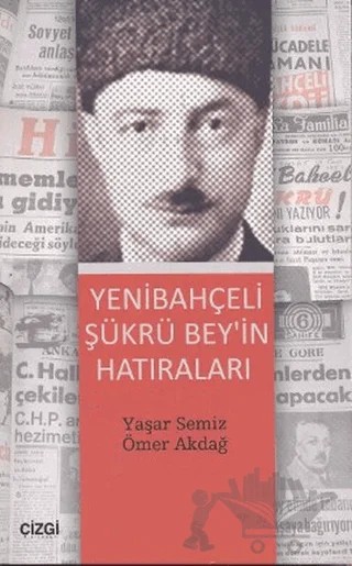 Yenibahçeli Şükrü Bey’in Hatıraları – Ömer Akdağ, Yaşar Semiz – Çizgi Kitabevi Yayınları kitap kapağı