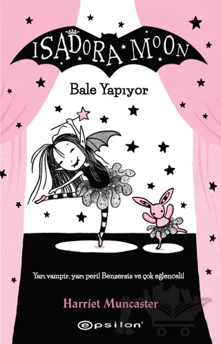 Isadora Moon - Bale Yapıyor – Harriet Muncaster – Epsilon Yayınevi kitap kapağı
