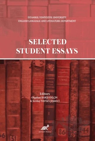 Selected Student Essays – Sevilay Yavuz Çeşmeci, Olgahan Bakşi Yalçın – Paradigma Akademi Yayınları kitap kapağı