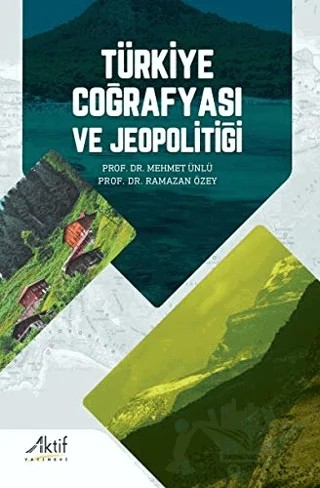Türkiye Coğrafyası ve Jeopolitiği – Ramazan Özey – Aktif Yayınevi kitap kapağı
