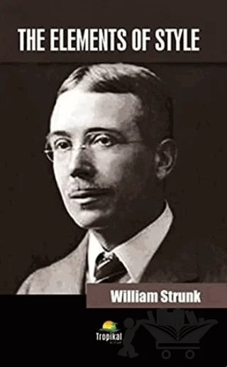 The Elements Of Style – William Strunk – Tropikal Kitap kitap kapağı