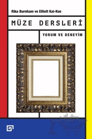 Müze Dersleri – Elliott Kai-Kee, Rika Burnham – Koç Üniversitesi Yayınları kitap kapağı