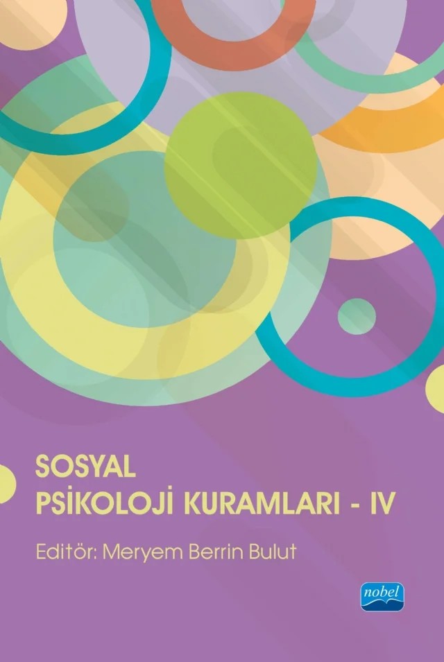 Sosyal Psikoloji Kuramları - IV – Cem Soylu, Deniz Eniç, Eda Keser Açıkbaş, Ezgi Çoban Tosyalı, Ezgi Kaşdarma, Funda Genç Turhan, Gamze Uykucu Armutcuoğlu, Gülgün Meşe, Hamit Coşkun, Kenan Alparslan, Melike Yaşar, Meryem Berrin Bulut, Muhammed Refik Tekeli, Nazım Şen, Neslihan Nur Pehlivan, Nisanur Yıldızeli, Nur Okutan, Nuri Akdoğa – Nobel Akademik Yayıncılık kitap kapağı