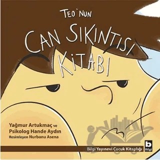 Teo’nun Can Sıkıntısı Kitabı – Hande Aydın, Yağmur Artukmaç – Bilgi Yayınevi kitap kapağı
